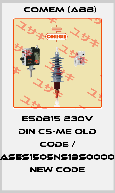 ESDB15 230V DIN C5-ME old code / MASES1505NS1BS000001 new code Comem (ABB)