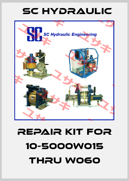 repair kit for 10-5000W015 THRU W060 SC Hydraulic