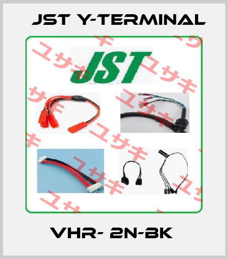 VHR- 2N-BK  Jst Y-Terminal