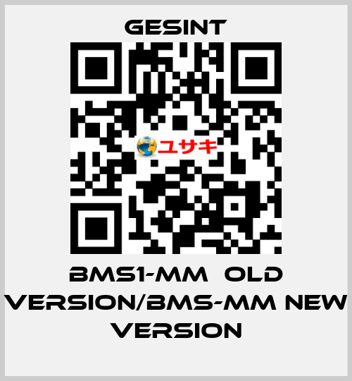 BMS1-MM  old version/BMS-MM new version Gesint