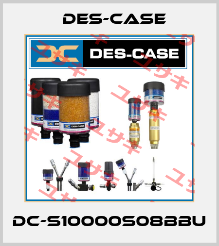 DC-S10000S08BBU Des-Case
