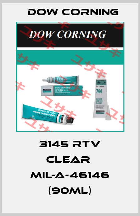 3145 RTV CLEAR  MIL-A-46146 (90ml) Dow Corning