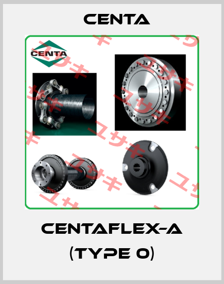 Centaflex–A (Type 0) Centa