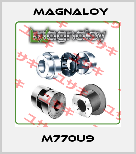 M770U9 Magnaloy