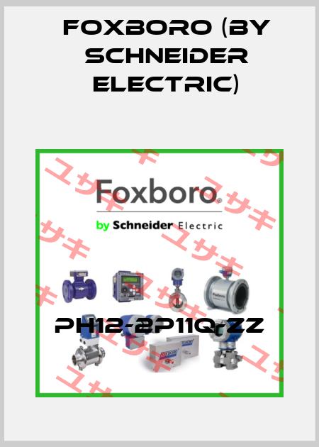 PH12-2P11Q-ZZ Foxboro (by Schneider Electric)