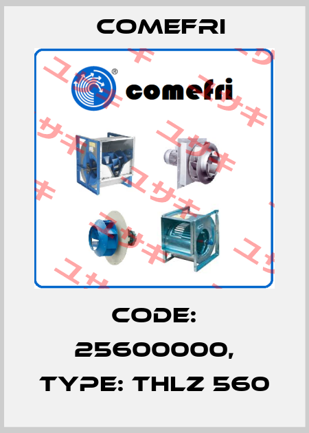 Code: 25600000, Type: THLZ 560 Comefri