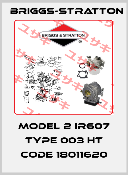 Model 2 IR607 Type 003 HT code 18011620 Briggs-Stratton