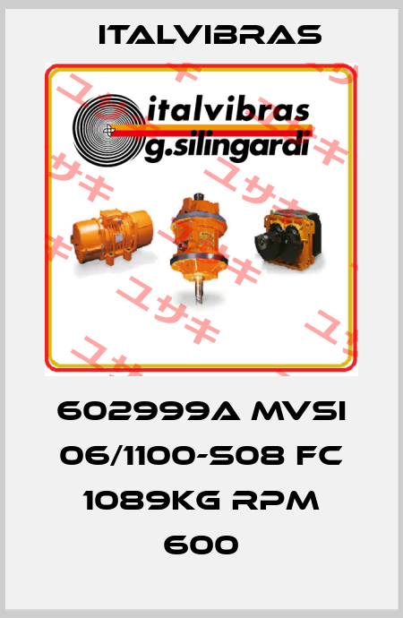 602999A MVSI 06/1100-S08 FC 1089KG RPM 600 Italvibras
