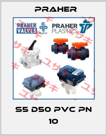 S5 D50 PVC PN 10 Praher