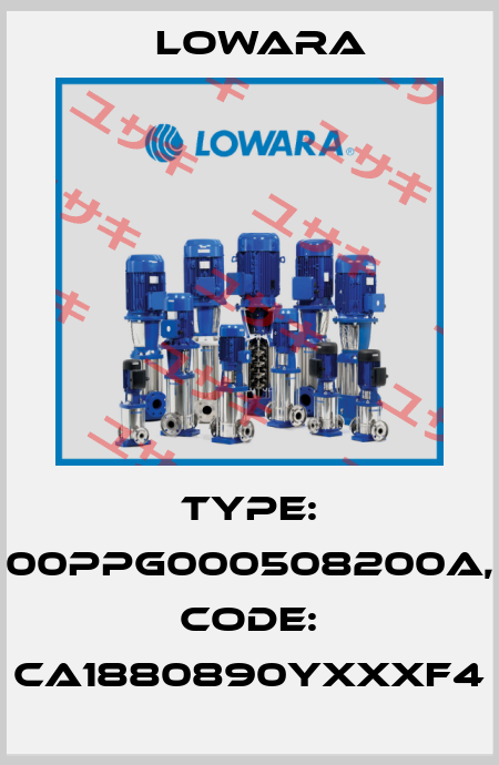 Type: 00PPG000508200A, Code: CA1880890YXXXF4 Lowara