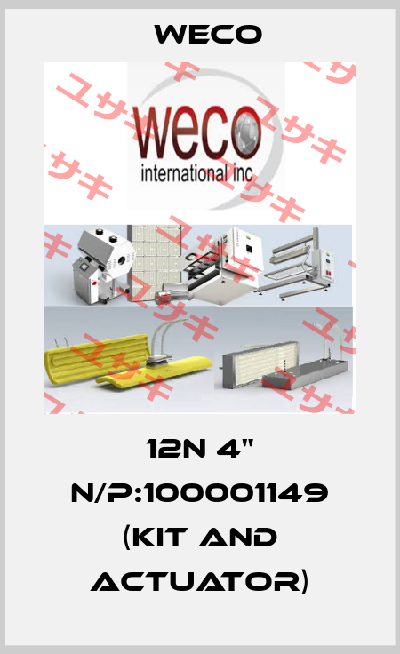 12N 4" N/P:100001149 (KIT AND ACTUATOR) Weco