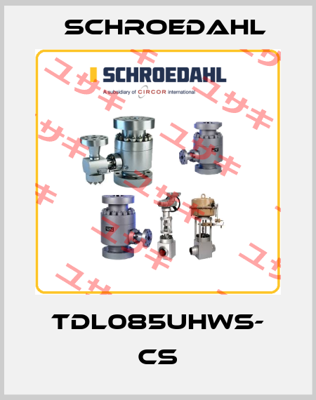 TDL085UHWS- CS Schroedahl