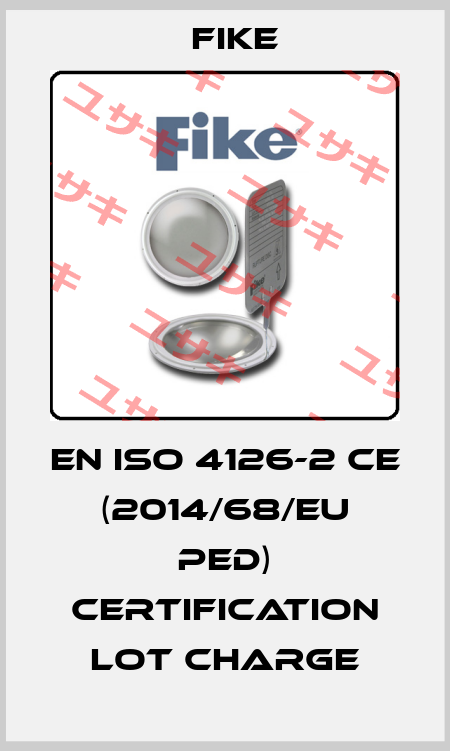 EN ISO 4126-2 CE (2014/68/EU PED) Certification Lot Charge FIKE