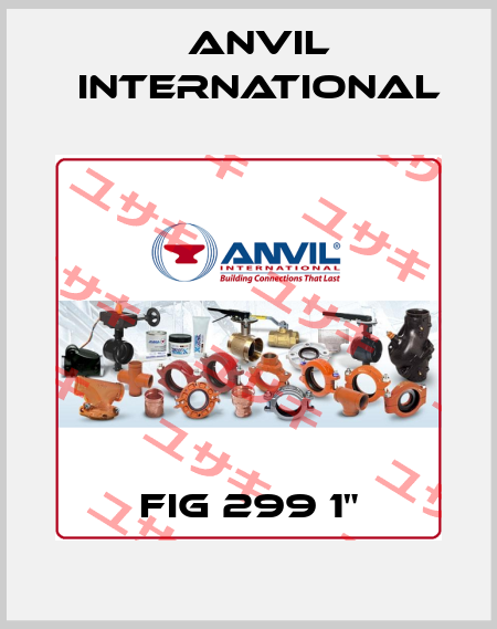 FIG 299 1" Anvil International