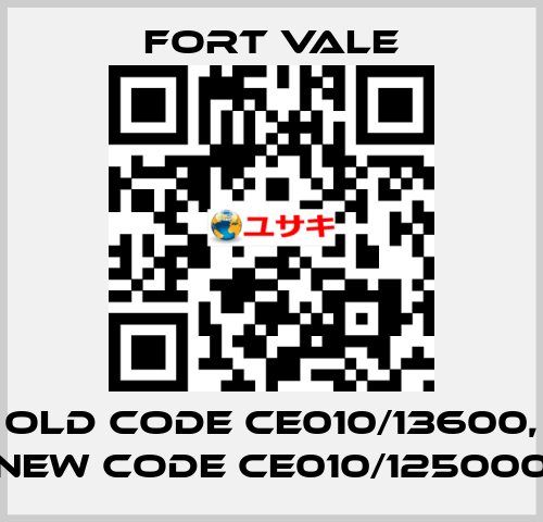 old code CE010/13600, new code CE010/125000 Fort Vale
