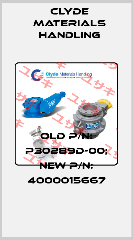 old p/n: P30289D-00; new p/n: 4000015667 Clyde Materials Handling