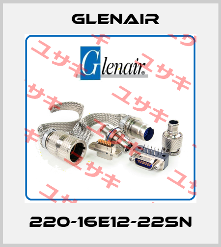220-16E12-22SN Glenair