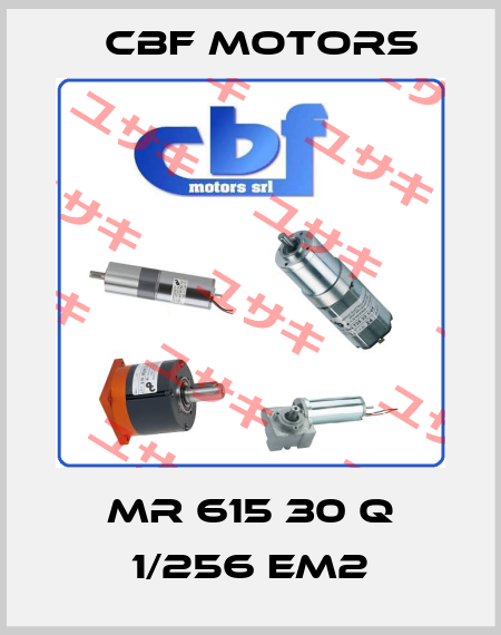 MR 615 30 Q 1/256 EM2 Cbf Motors