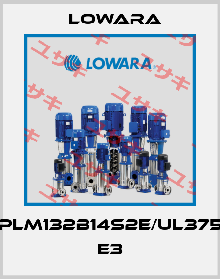 PLM132B14S2E/UL375 E3 Lowara