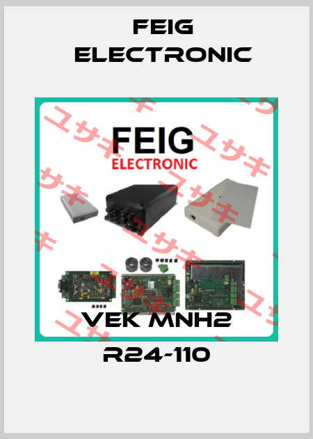 VEK MNH2 R24-110 FEIG ELECTRONIC