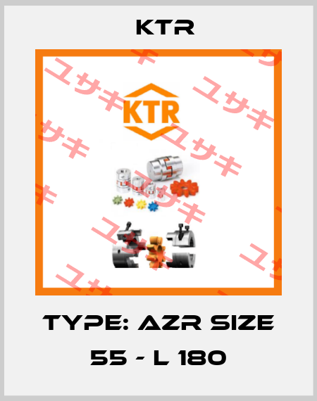 Type: AZR SIZE 55 - L 180 KTR