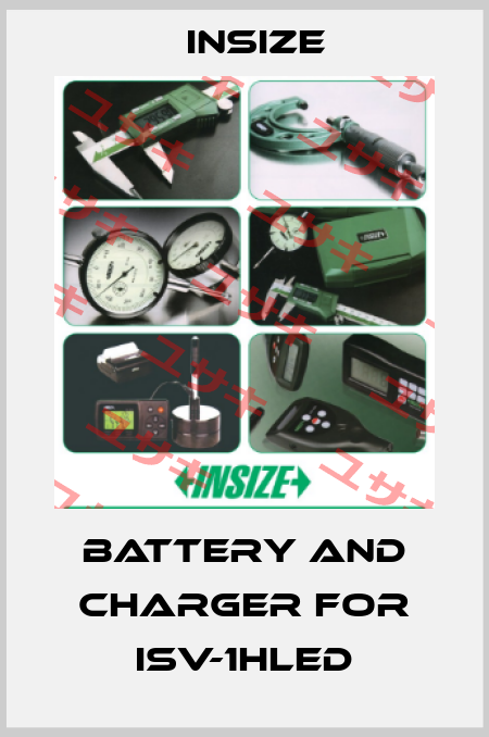 battery and charger for ISV-1HLED INSIZE