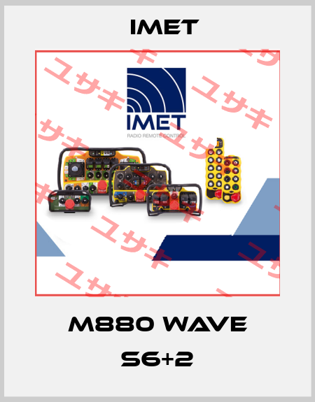 M880 Wave S6+2 IMET