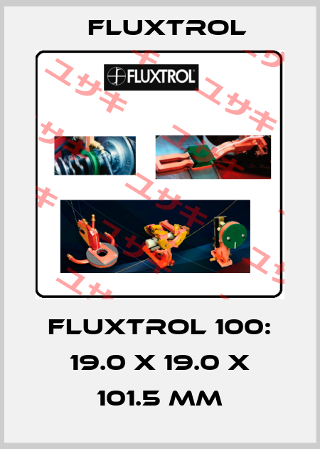 Fluxtrol 100: 19.0 x 19.0 x 101.5 mm Fluxtrol