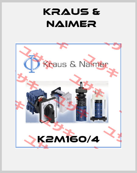 K2M160/4 Kraus & Naimer