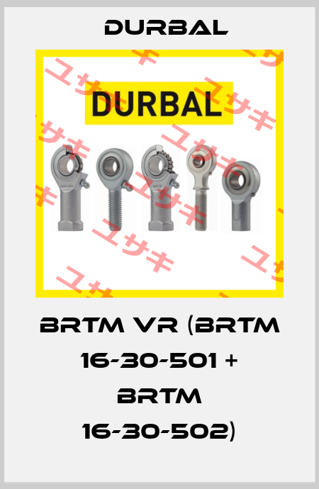 BRTM VR (BRTM 16-30-501 + BRTM 16-30-502) Durbal