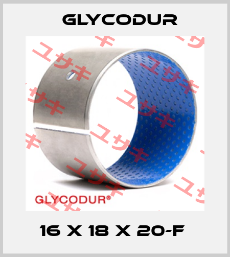 16 X 18 X 20-F  Glycodur