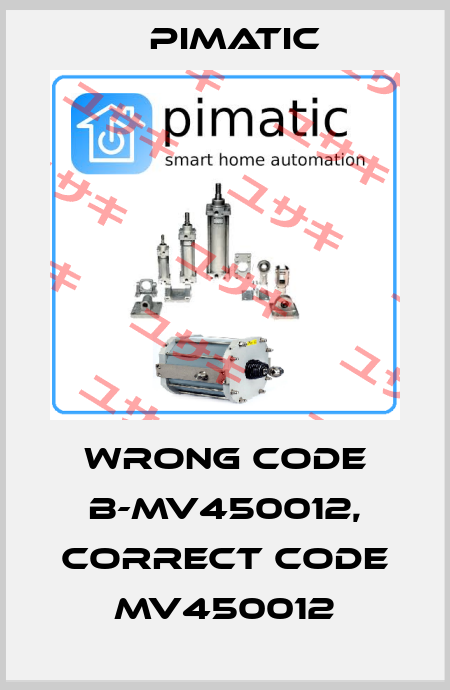 wrong code B-MV450012, correct code MV450012 Pimatic