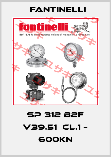 SP 312 B2F V39.51  cl.1 – 600kN Fantinelli