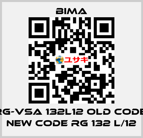 RG-VSA 132L12 old code, new code RG 132 L/12 BIMA