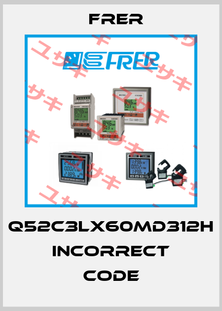 Q52C3LX60MD312H incorrect code FRER
