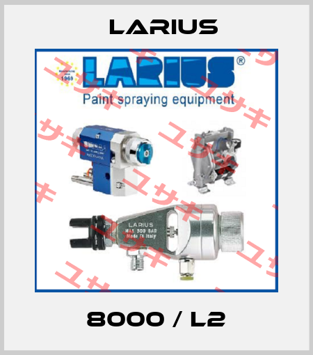 8000 / L2 Larius