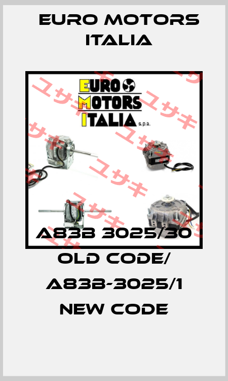 A83B 3025/30 old code/ A83B-3025/1 new code Euro Motors Italia