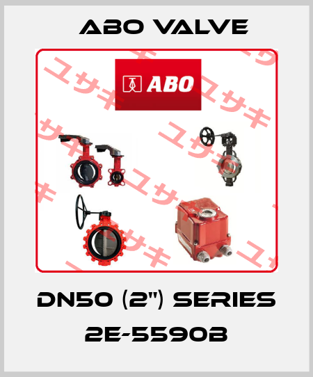 DN50 (2") SERIES 2E-5590B ABO Valve