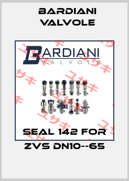 seal 142 for ZVS DN10--65 Bardiani Valvole