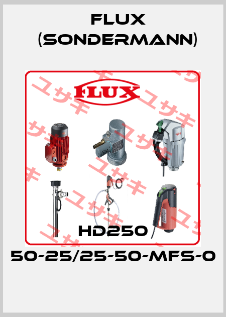 HD250 50-25/25-50-MFS-0 Flux (Sondermann)