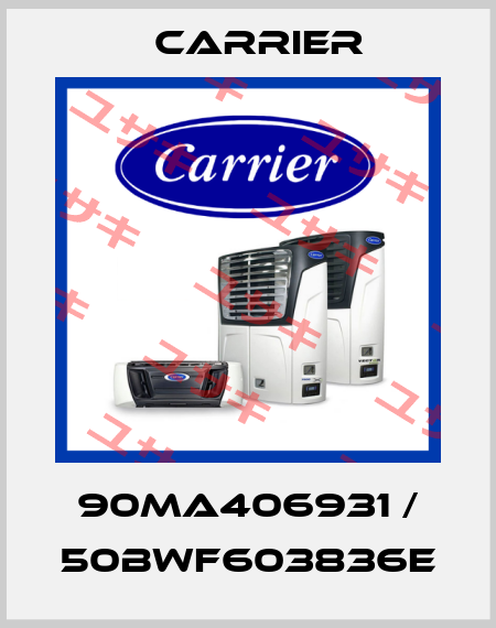 90MA406931 / 50BWF603836E Carrier