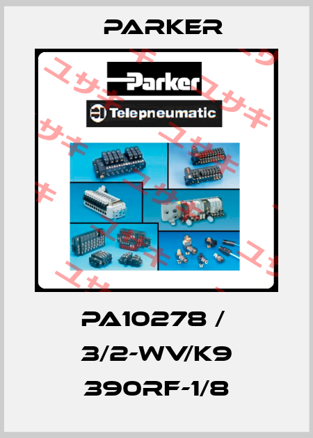 PA10278 /  3/2-WV/K9 390RF-1/8 Parker