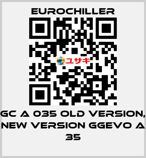 GC A 035 old version, new version GGEVO A 35 EUROCHILLER