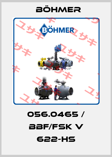 056.0465 / BBF/FSK V 622-HS Böhmer