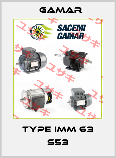 Type IMM 63 S53 Gamar