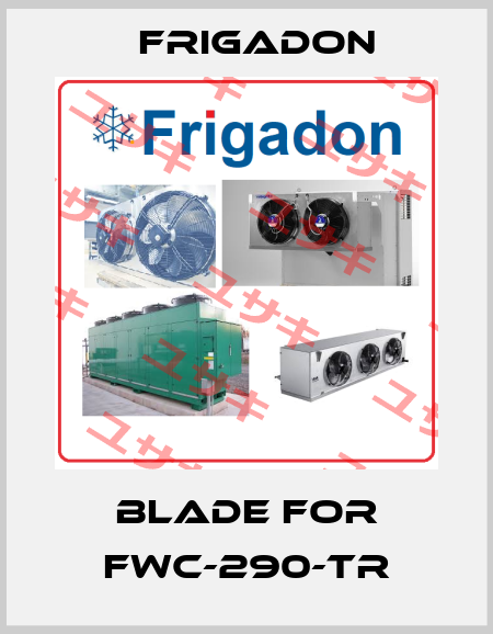 blade for FWC-290-TR Frigadon