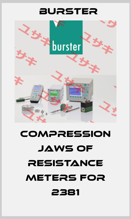 Compression Jaws of Resistance Meters for 2381 Burster