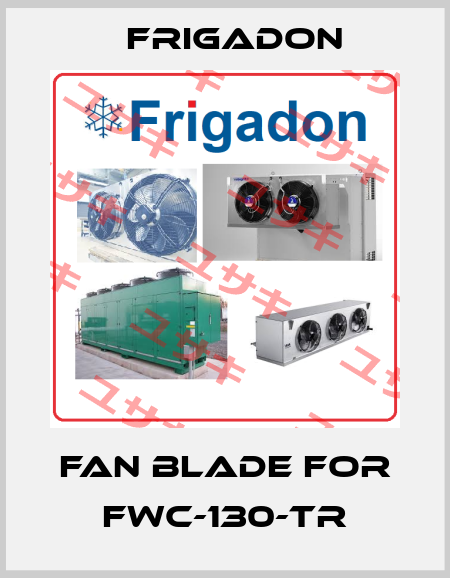 Fan blade for FWC-130-TR Frigadon