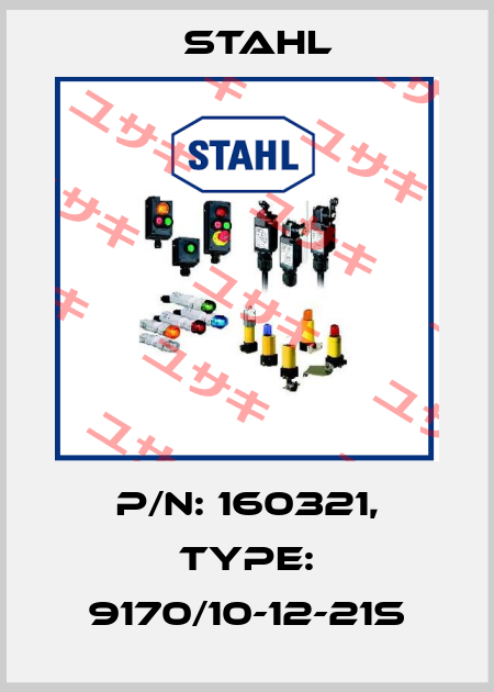 P/N: 160321, Type: 9170/10-12-21S Stahl