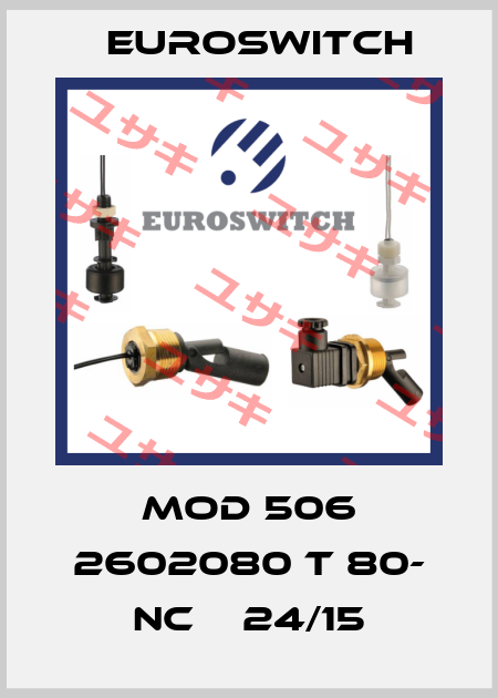 MOD 506 2602080 T 80- NC    24/15 Euroswitch